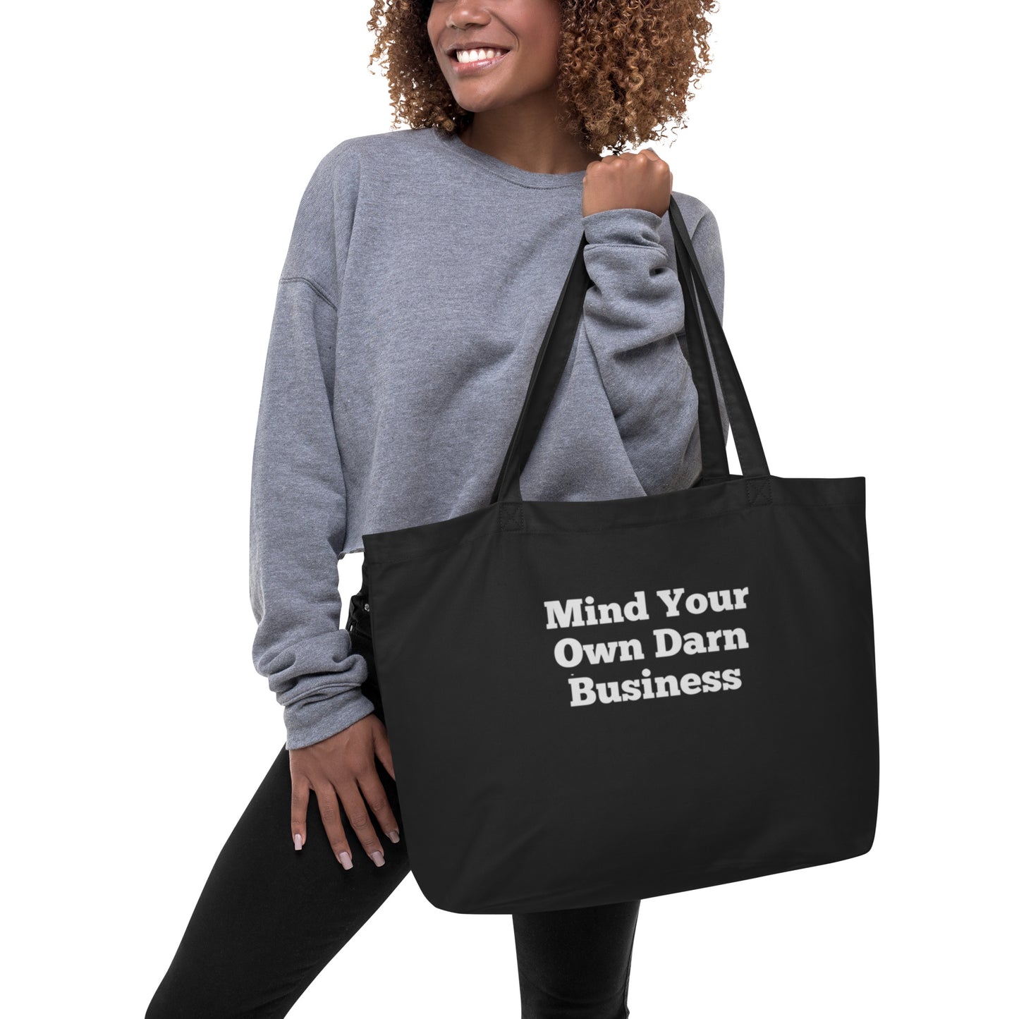 Mind Your Own Darn Business Large Organic Tote Bag