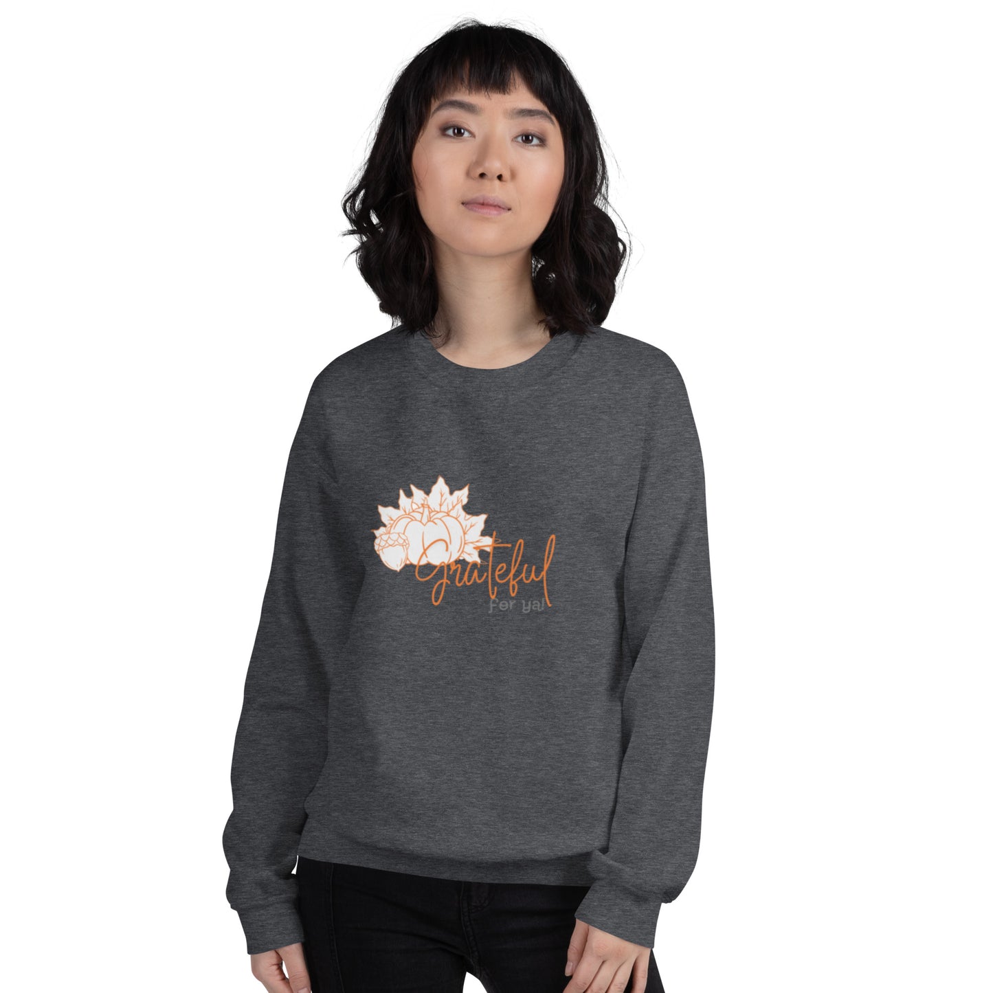 Grateful For Ya Unisex Sweatshirt