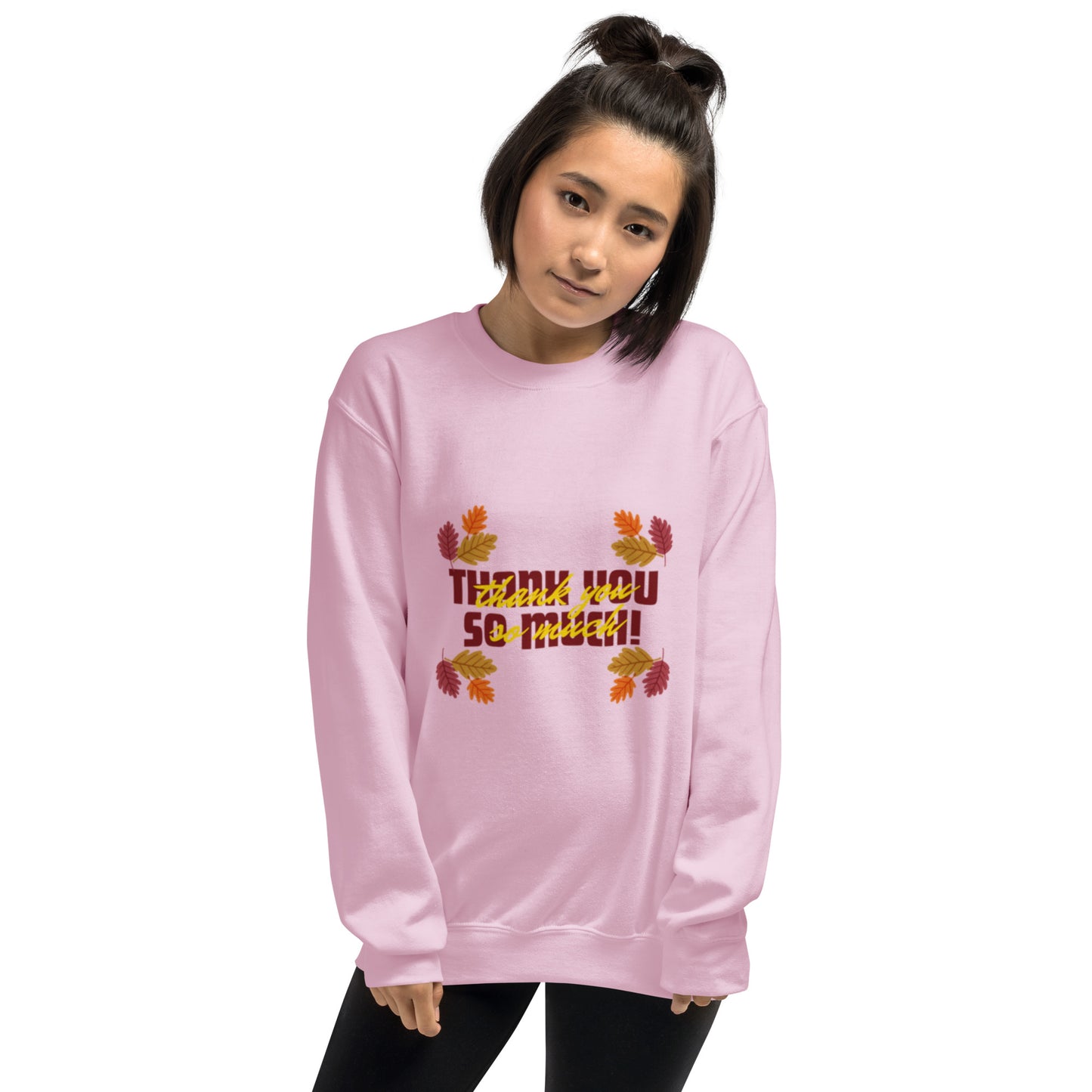 Thank You So Much Unisex Sweatshirt