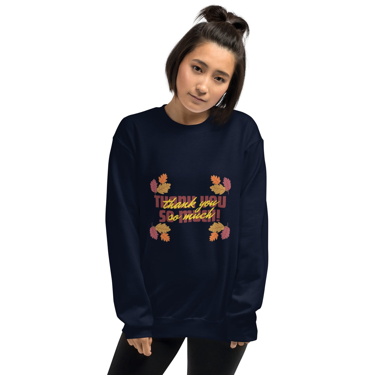 Thank You So Much Unisex Sweatshirt