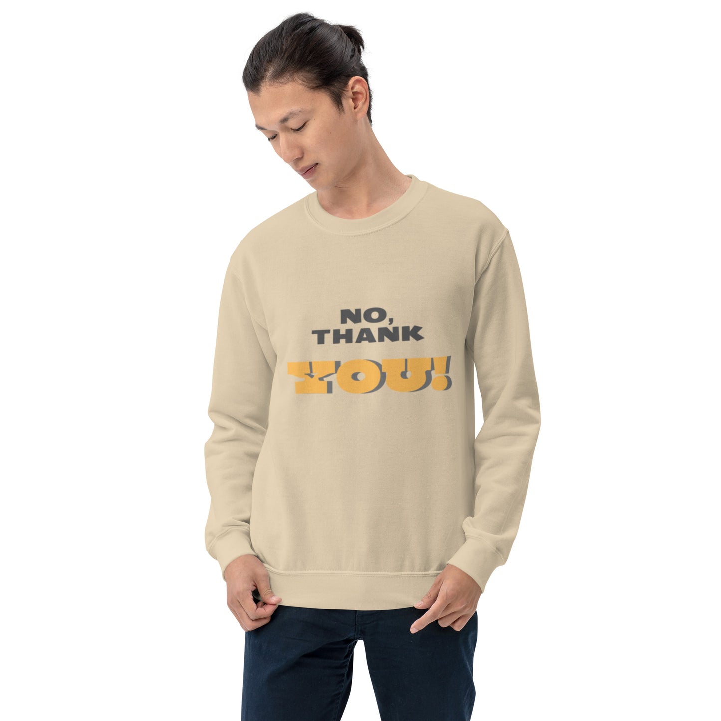 No, Thank YOU! Unisex Sweatshirt
