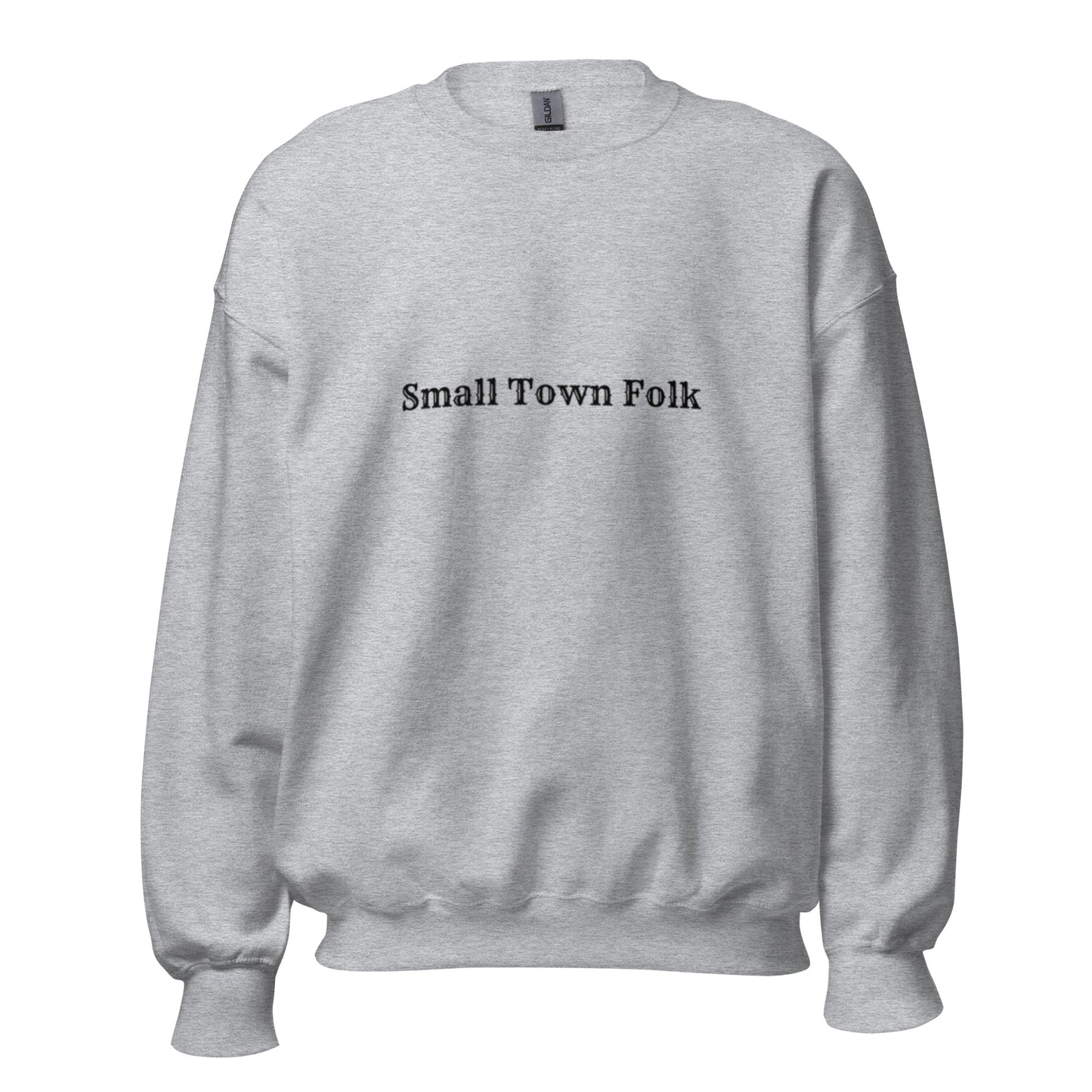 Small Town Folk Unisex Sweatshirt