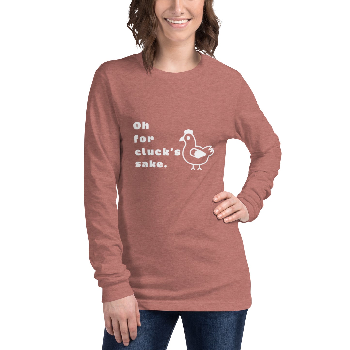 Oh For Cluck's Sake Unisex Long Sleeve Tee