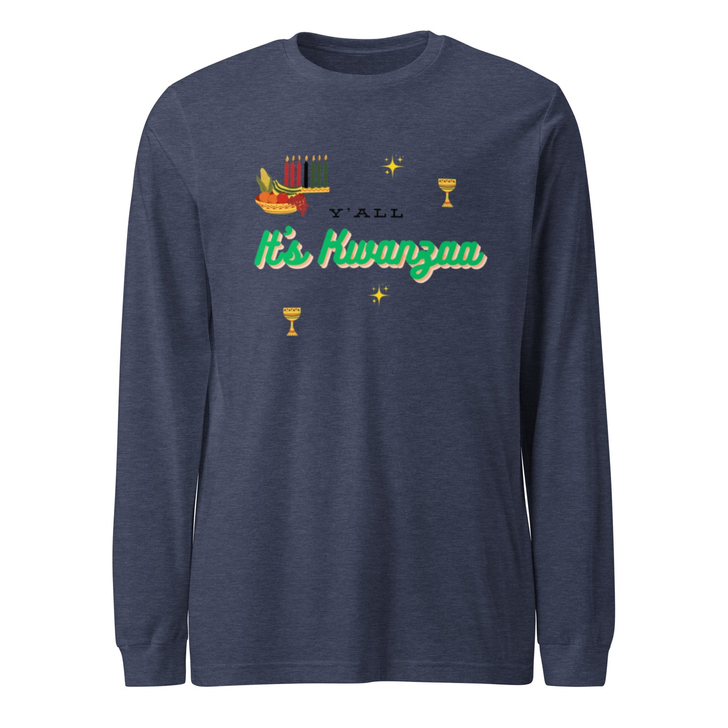 Y'all It's Kwanzaa Unisex Long Sleeve Tee