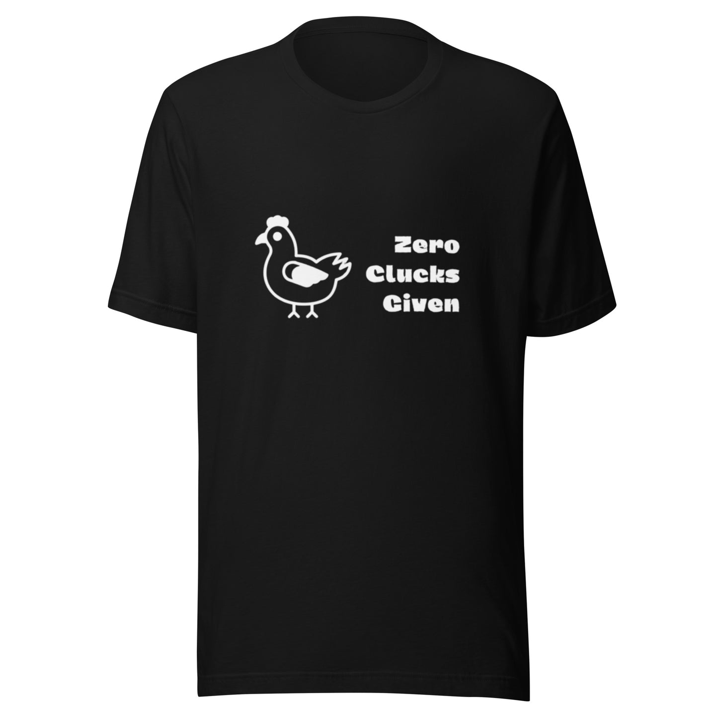 Zero Clucks Given Unisex T-Shirt (made in the USA)