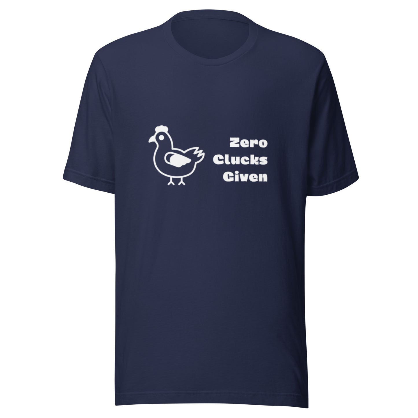 Zero Clucks Given Unisex T-Shirt (made in the USA)