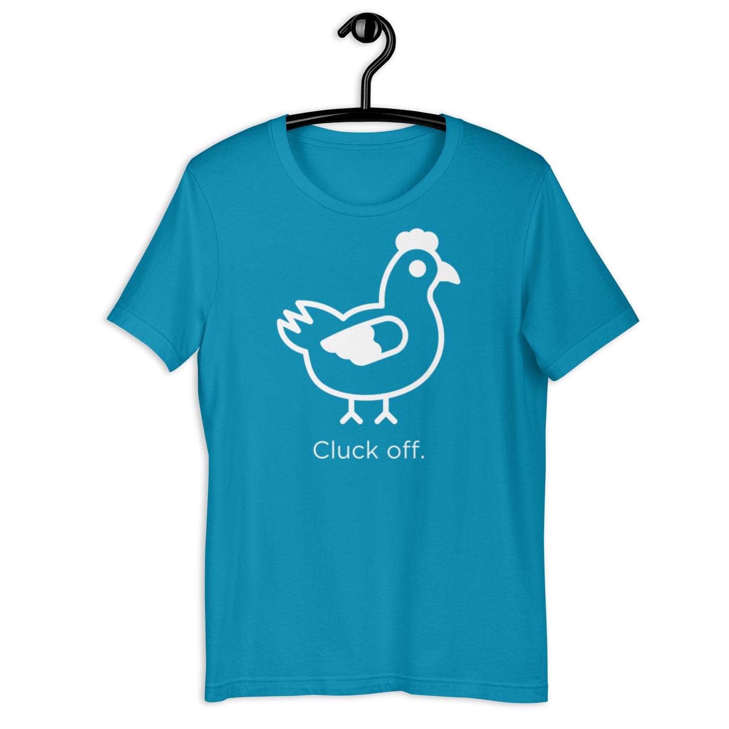 Cluck Off Unisex T-Shirt