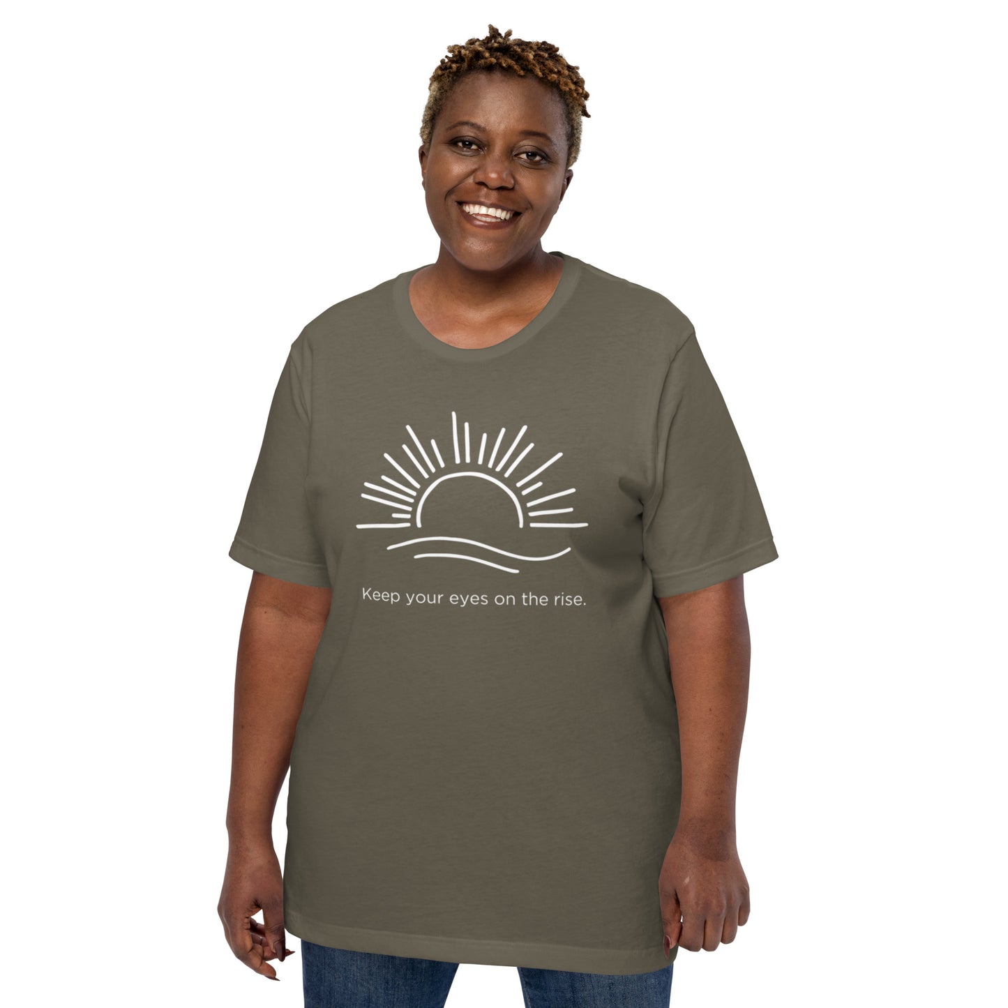 Keep Your Eyes On the Rise Unisex T-Shirt