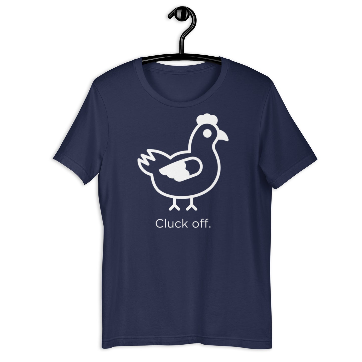 Cluck Off Unisex T-Shirt