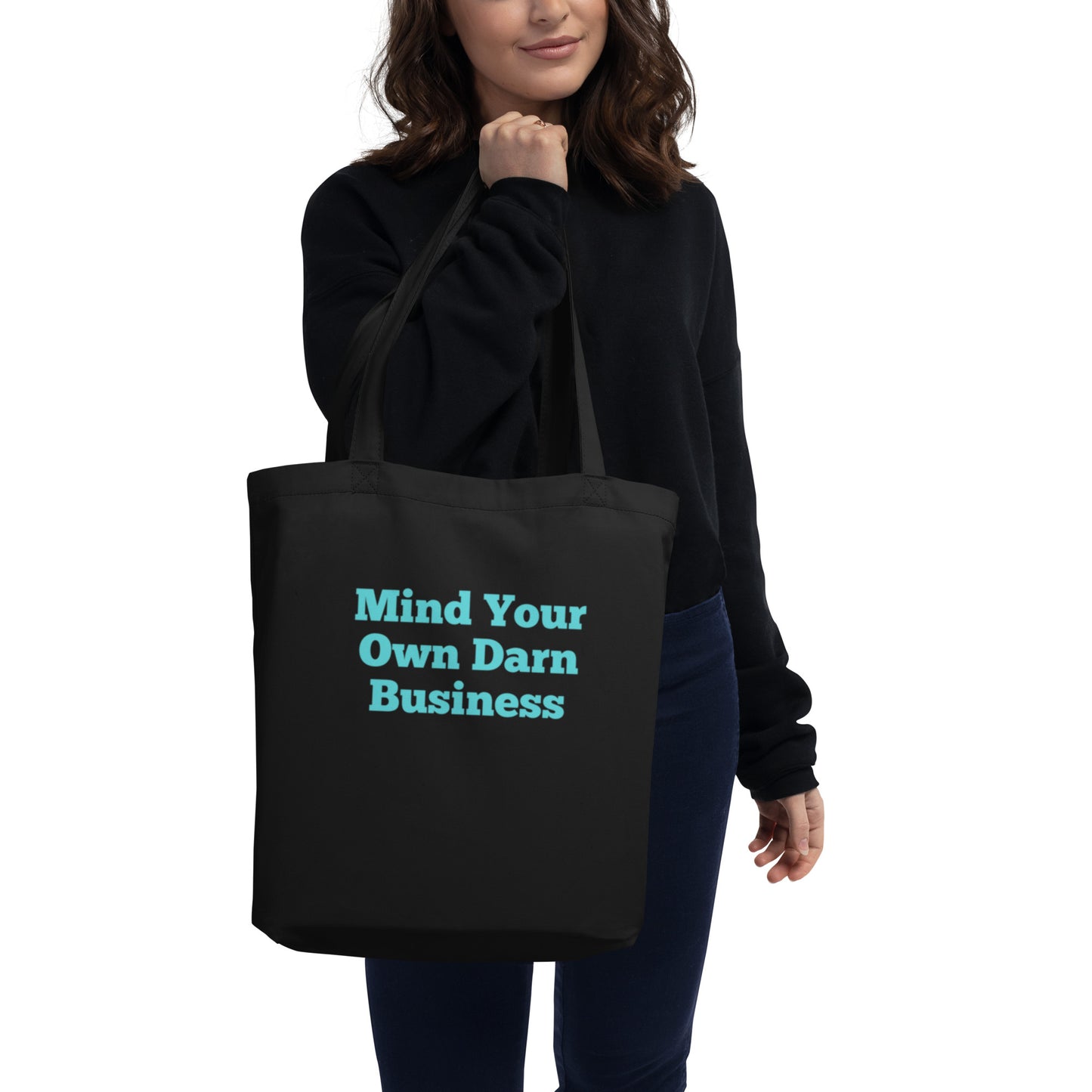 Mind Your Own Darn Business Eco Tote Bag