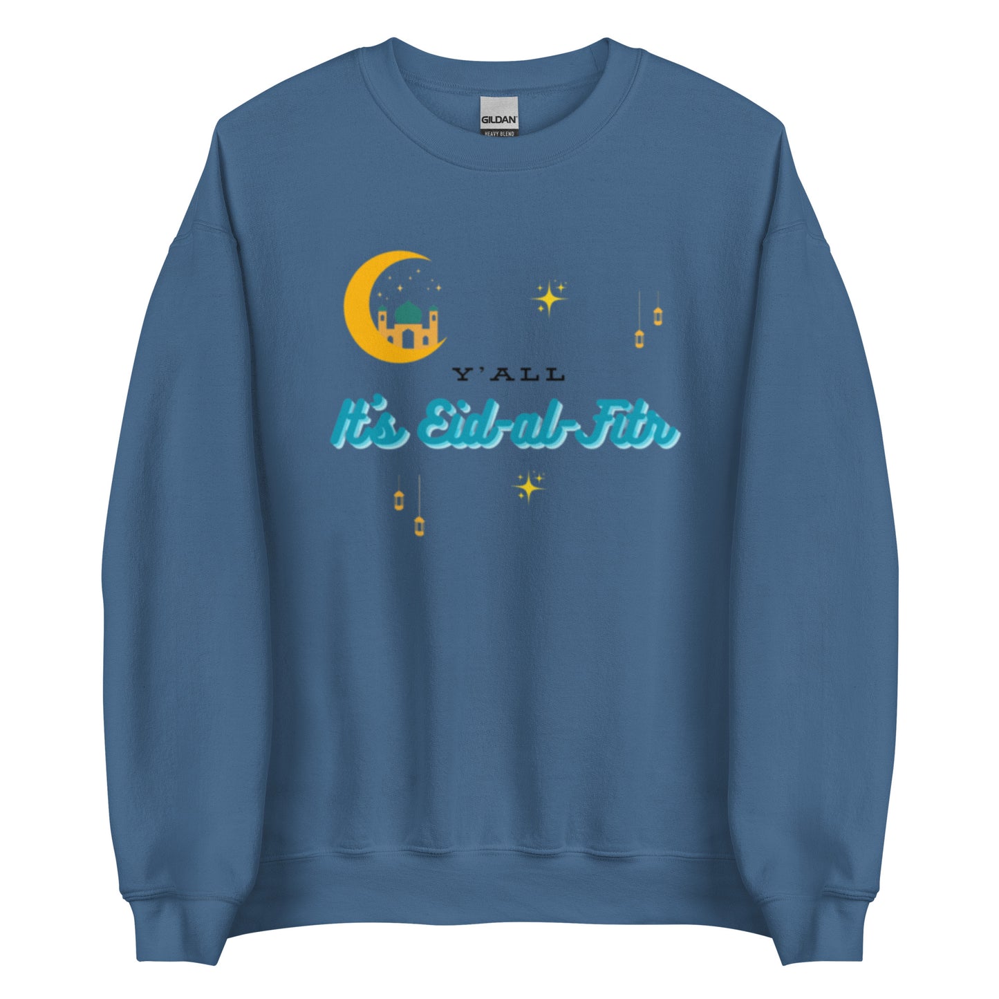 Y'all It's Eid-al-Fitr Unisex Sweatshirt