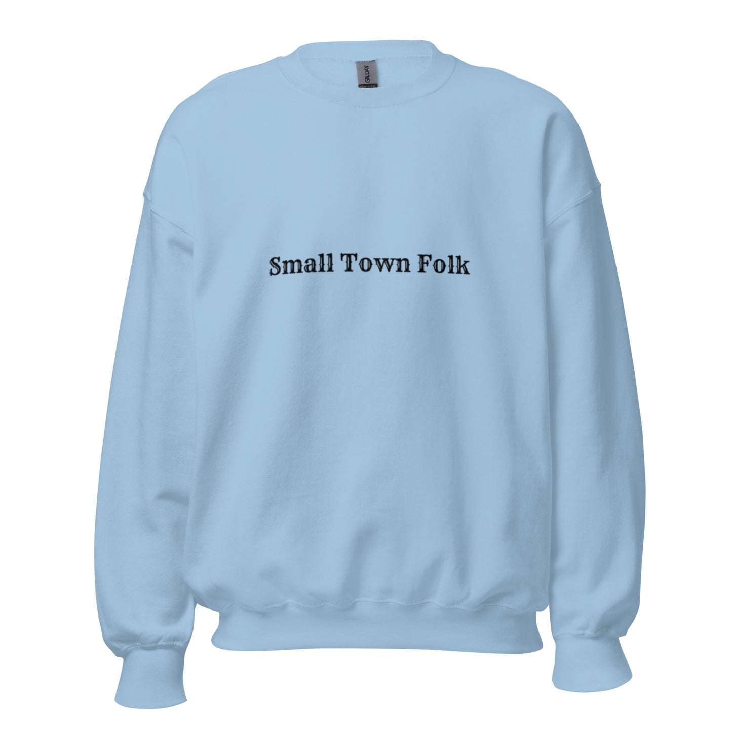 Small Town Folk Unisex Sweatshirt
