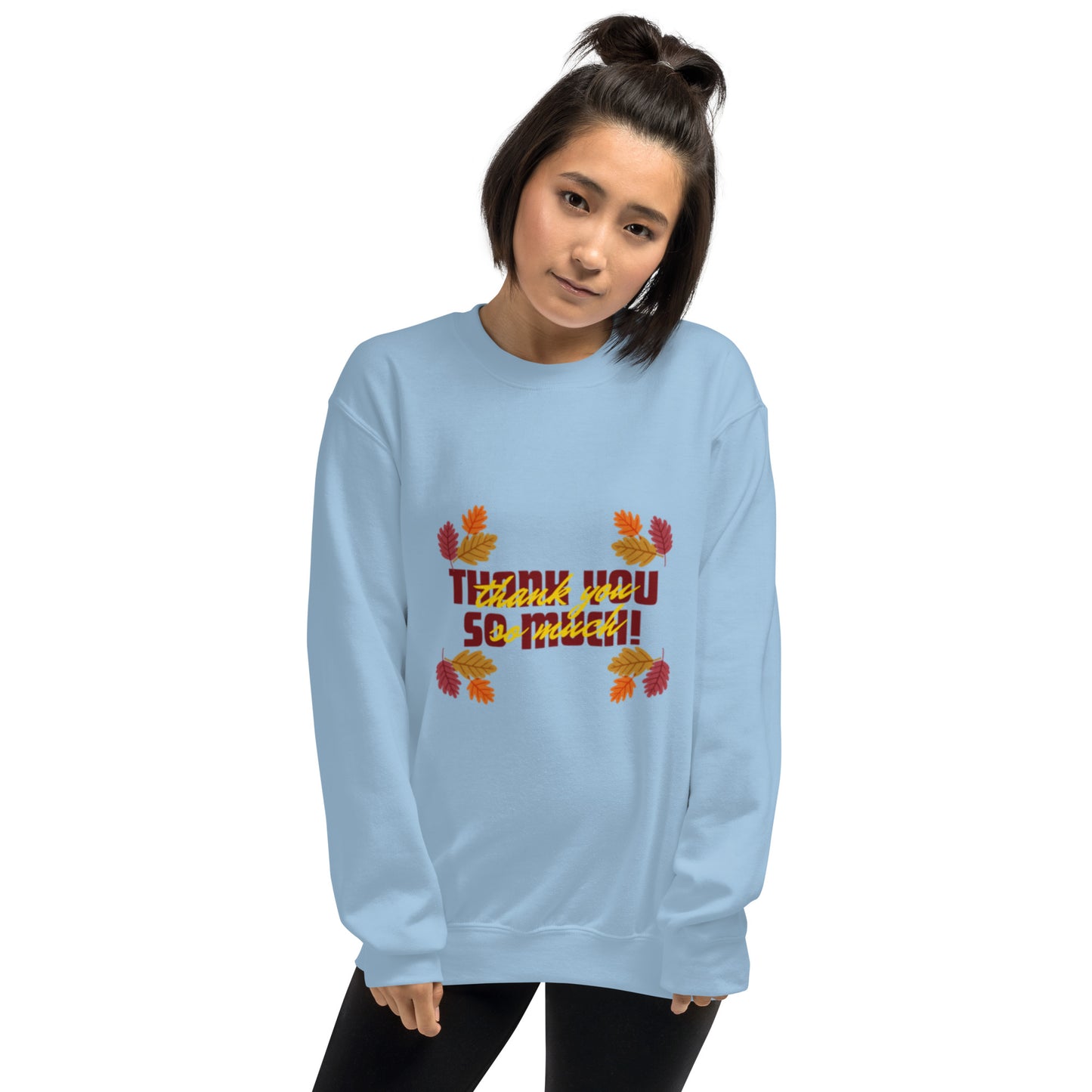 Thank You So Much Unisex Sweatshirt
