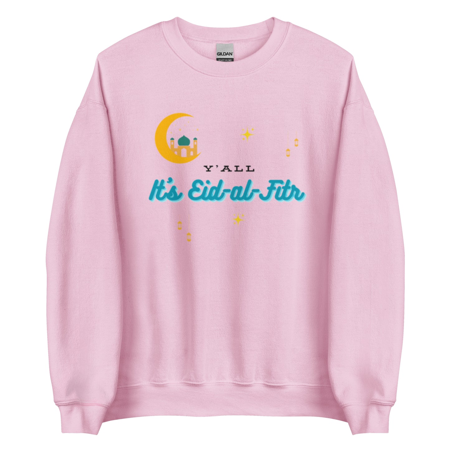 Y'all It's Eid-al-Fitr Unisex Sweatshirt
