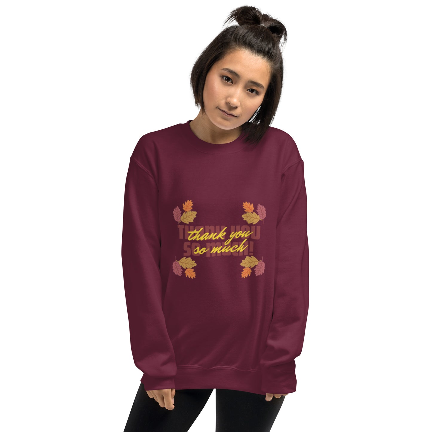 Thank You So Much Unisex Sweatshirt