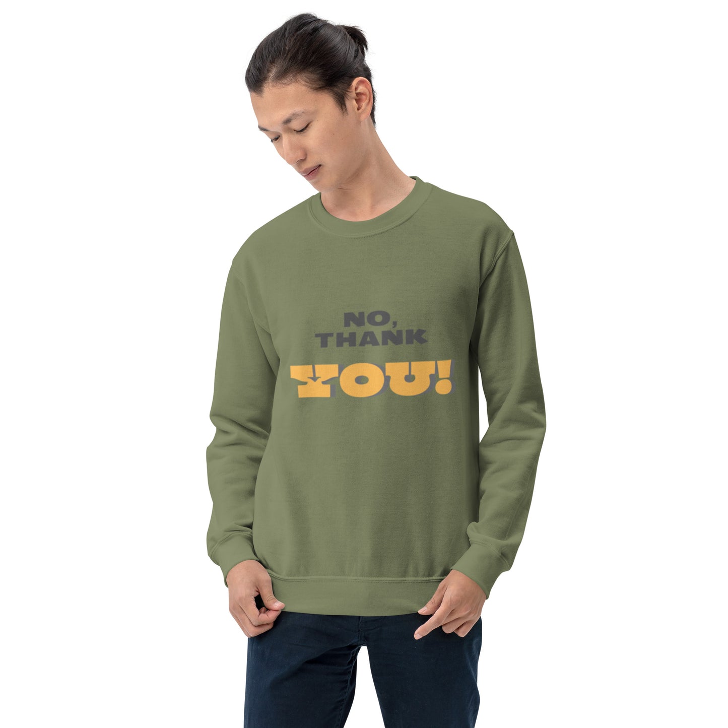 No, Thank YOU! Unisex Sweatshirt