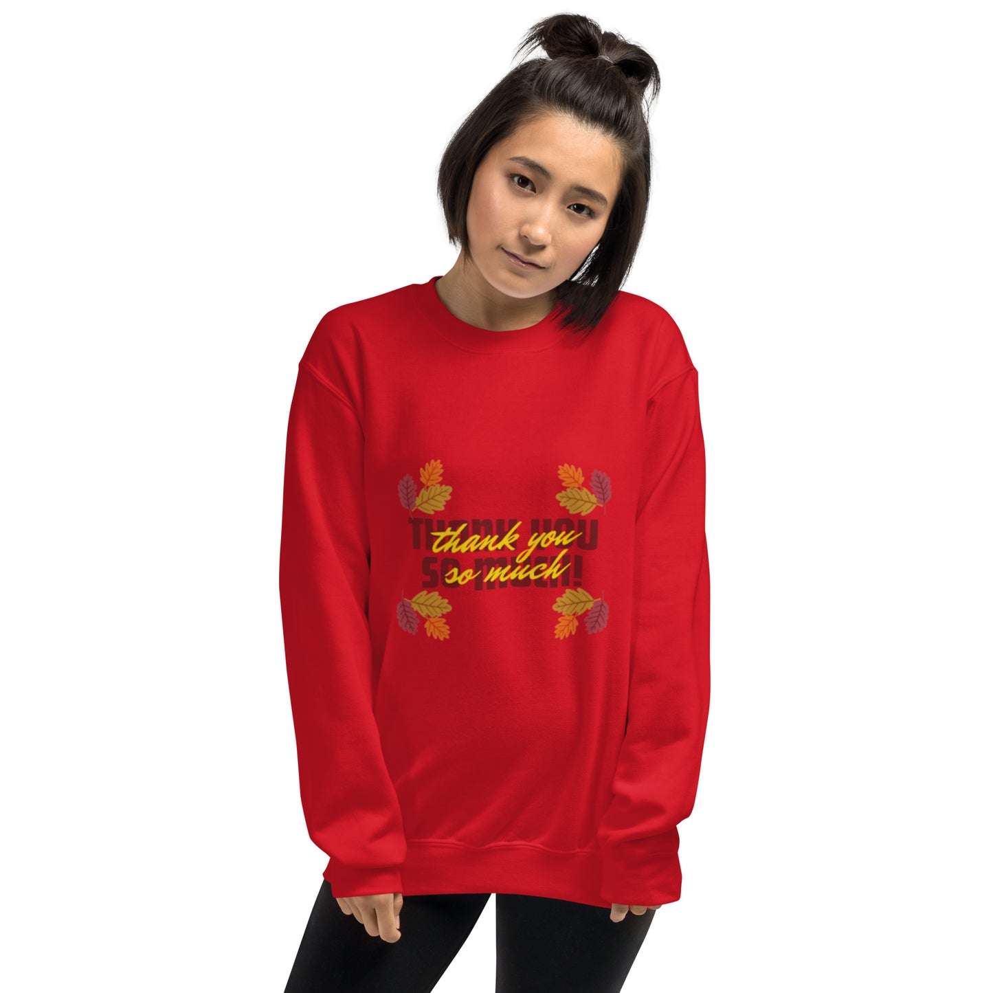 Thank You So Much Unisex Sweatshirt