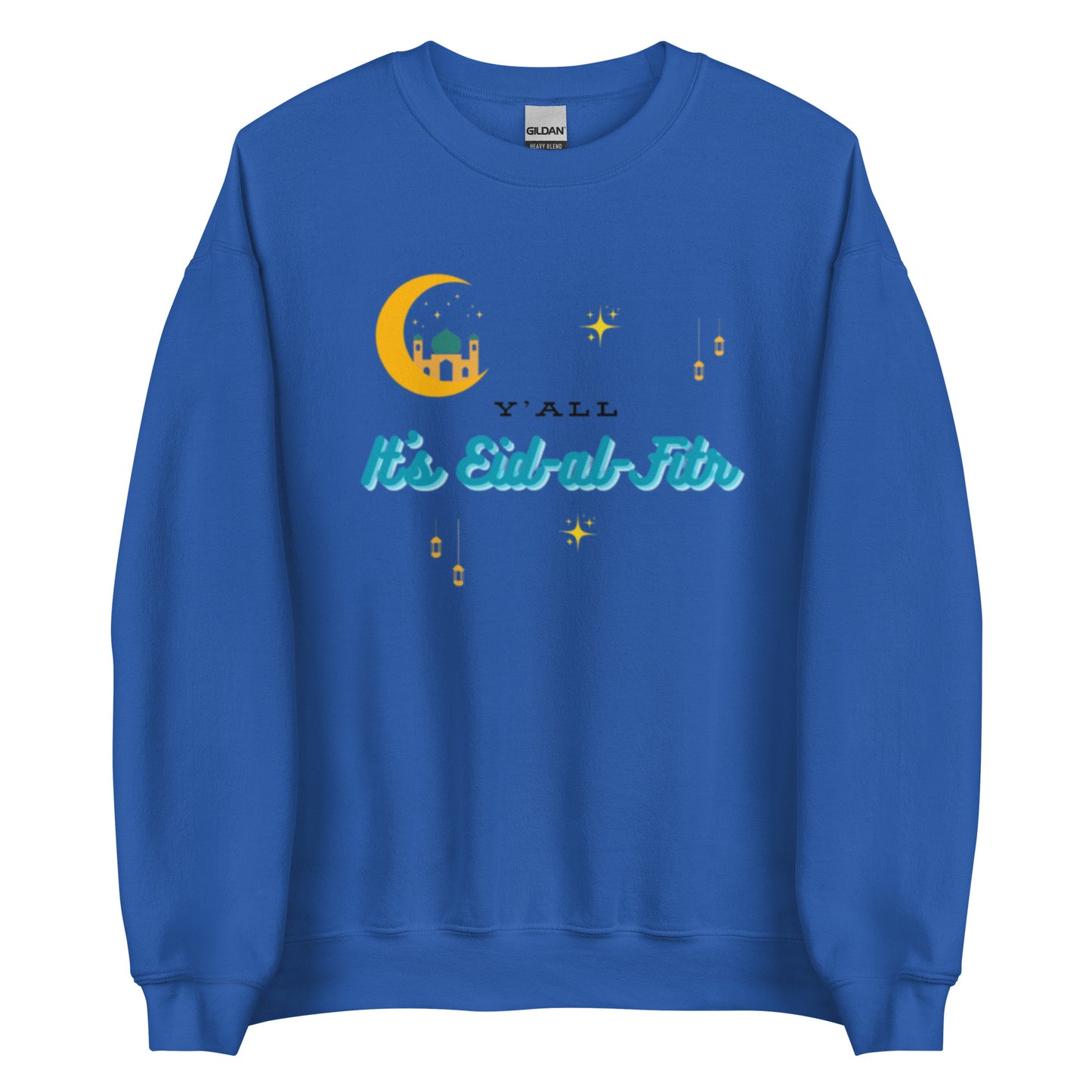 Y'all It's Eid-al-Fitr Unisex Sweatshirt