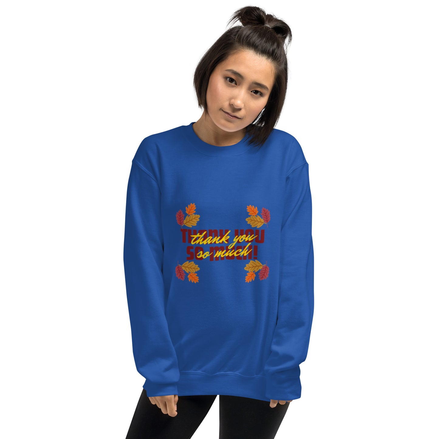 Thank You So Much Unisex Sweatshirt
