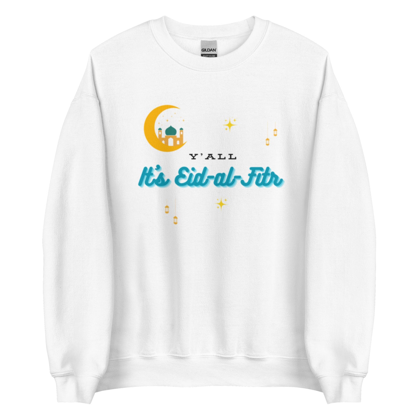 Y'all It's Eid-al-Fitr Unisex Sweatshirt