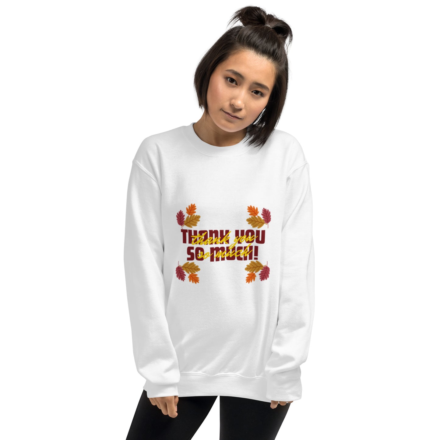 Thank You So Much Unisex Sweatshirt