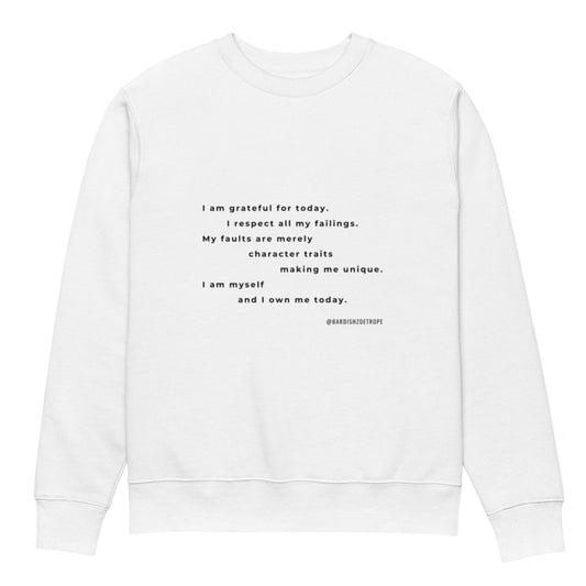 I am grateful for today. Unisex Eco Sweatshirt