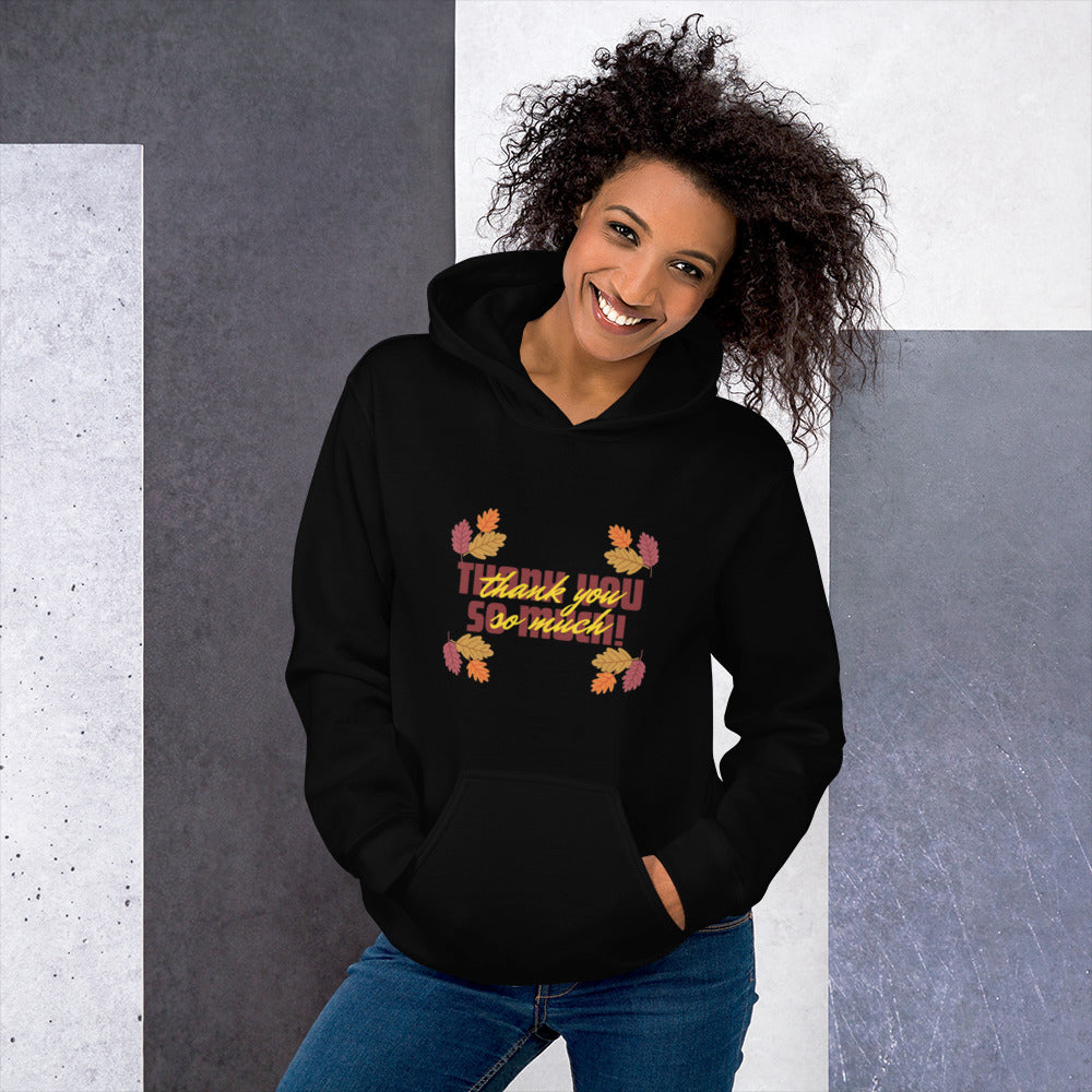 Thank You So Much Unisex Hoodie