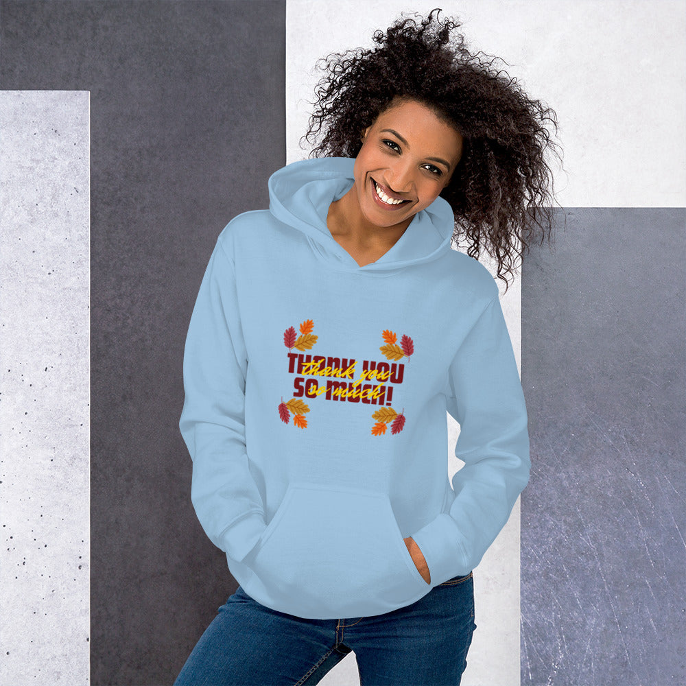 Thank You So Much Unisex Hoodie