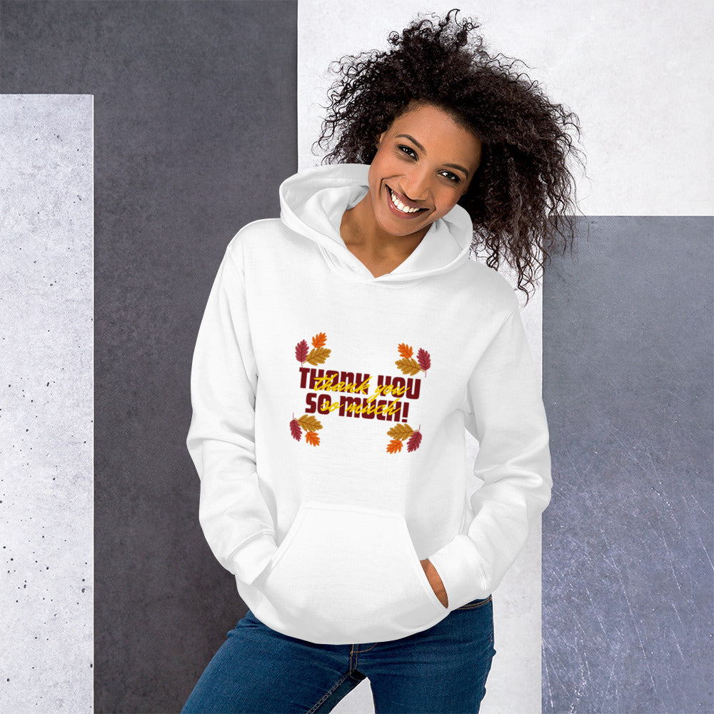 Thank You So Much Unisex Hoodie