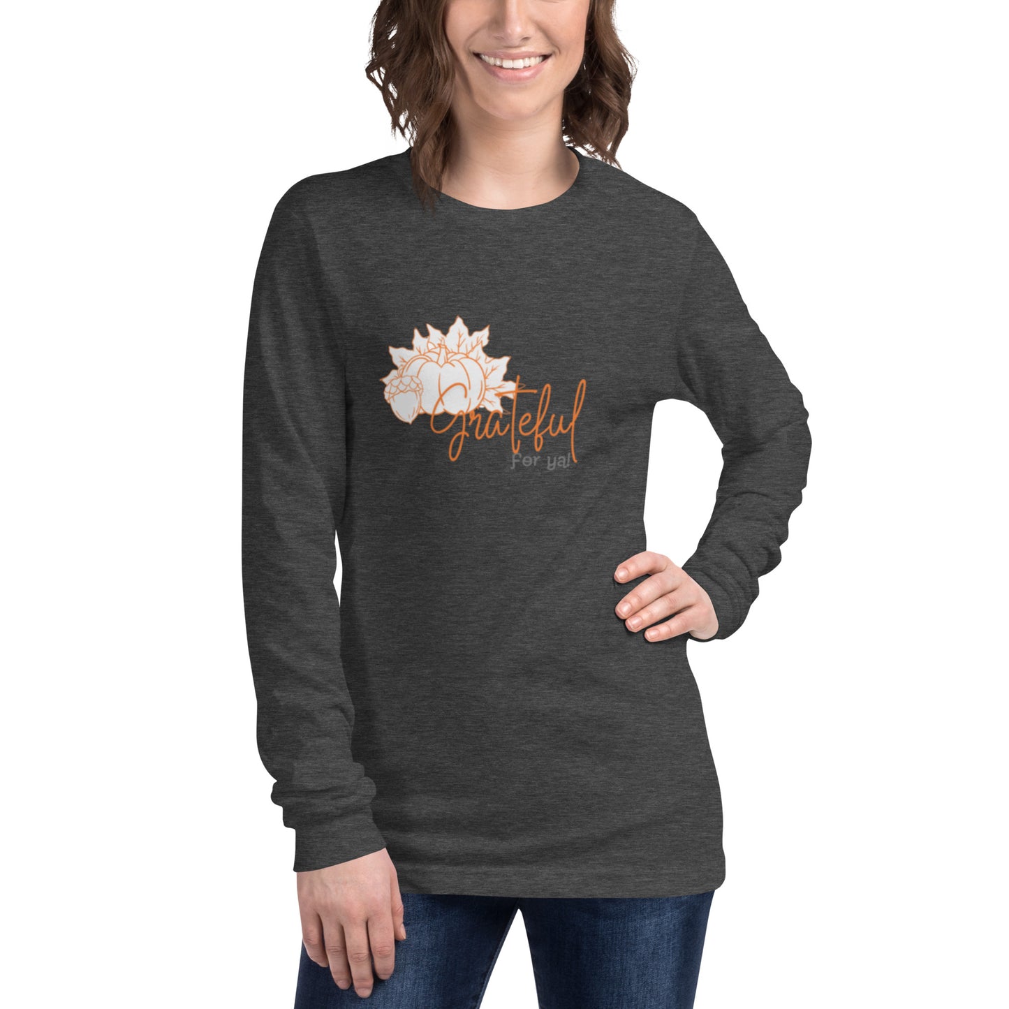 Grateful For Ya Unisex Long Sleeve Tee