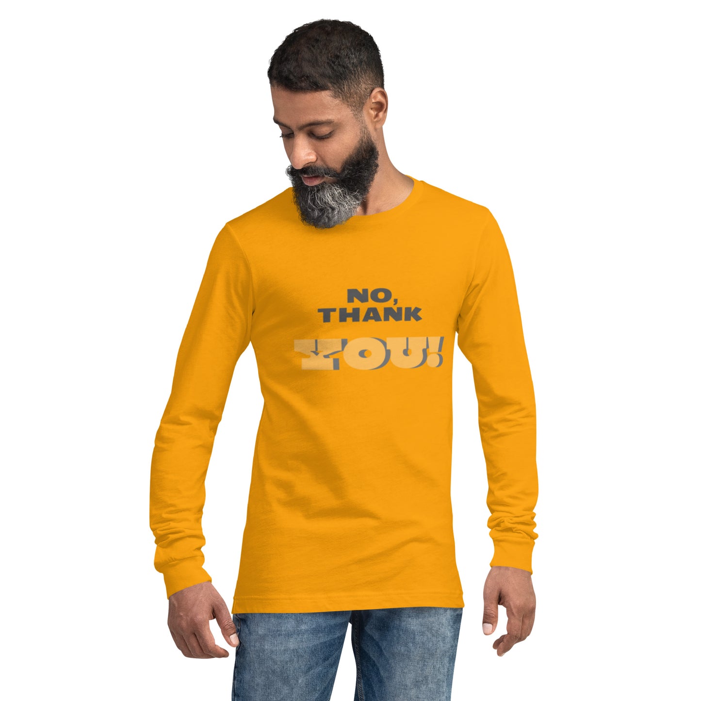 No, Thank YOU! Unisex Long Sleeve Tee