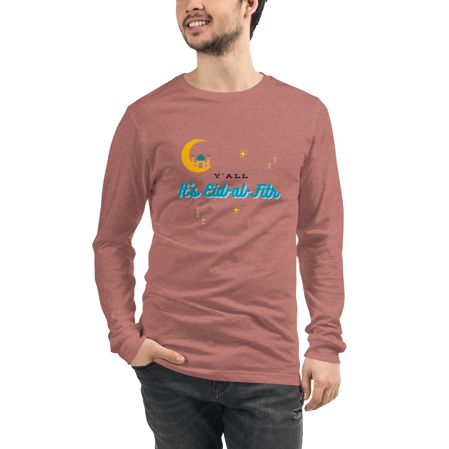 Y'all It's Eid-al-Fitr Unisex Long Sleeve Tee