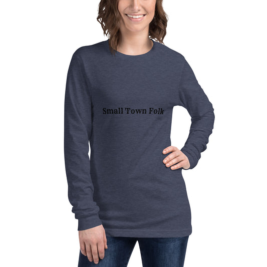 Small Town Folk Unisex Long Sleeve Tee