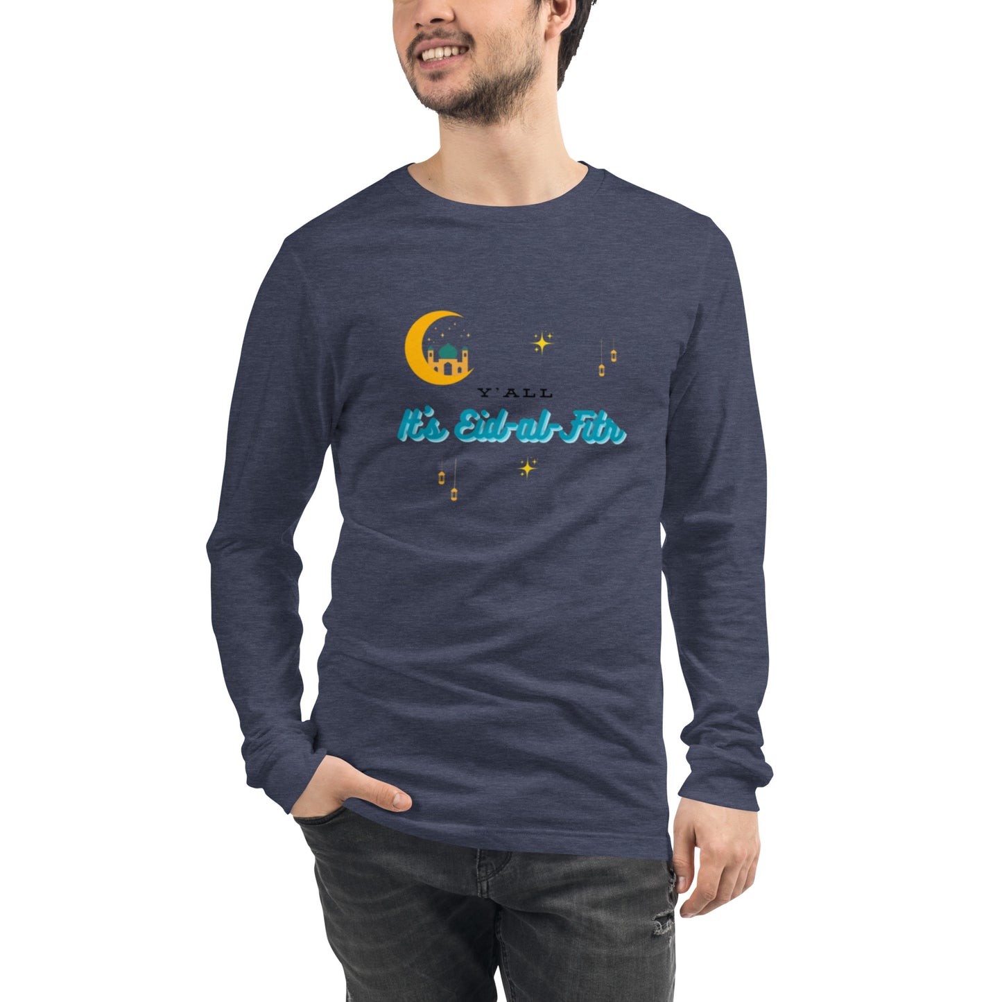 Y'all It's Eid-al-Fitr Unisex Long Sleeve Tee
