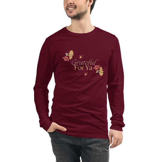 Grateful For Ya Unisex Long Sleeve Tee