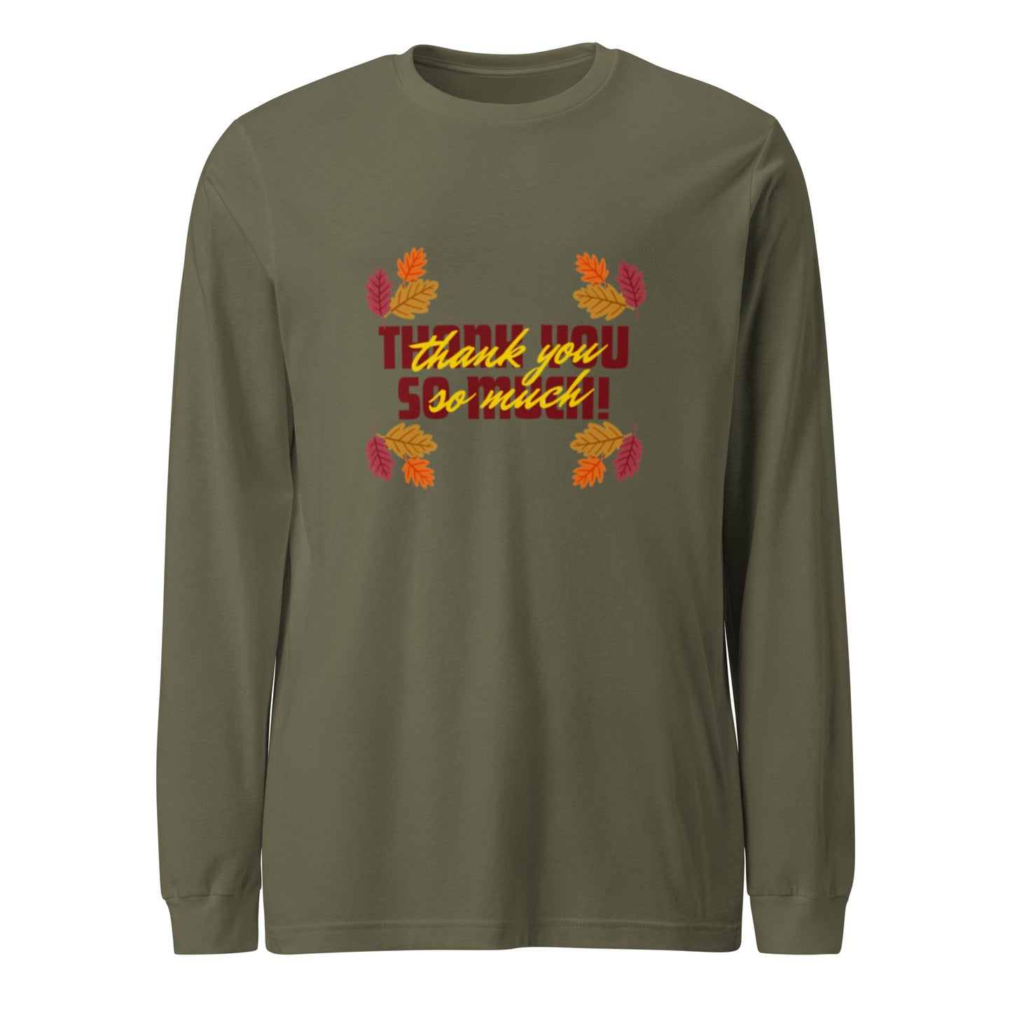 Thank You So Much Unisex Long Sleeve Tee