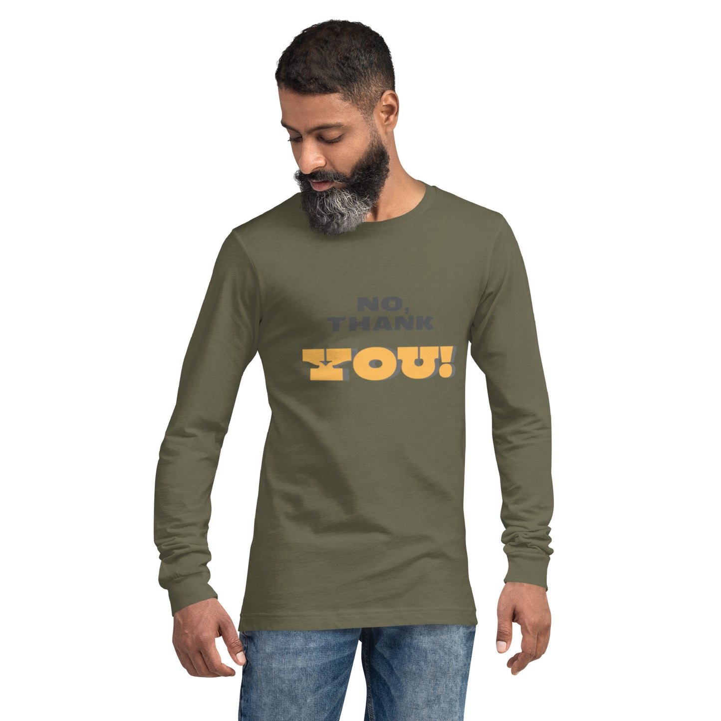 No, Thank YOU! Unisex Long Sleeve Tee