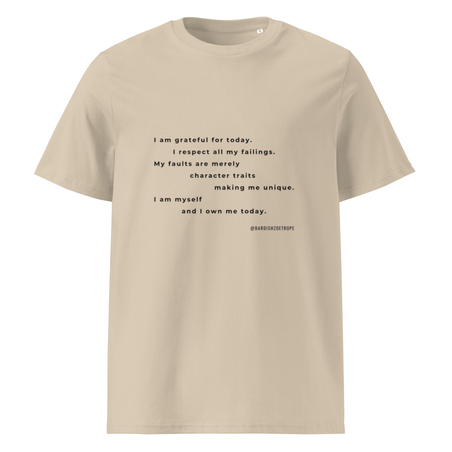 I am grateful for today. Unisex Organic Cotton T-Shirt