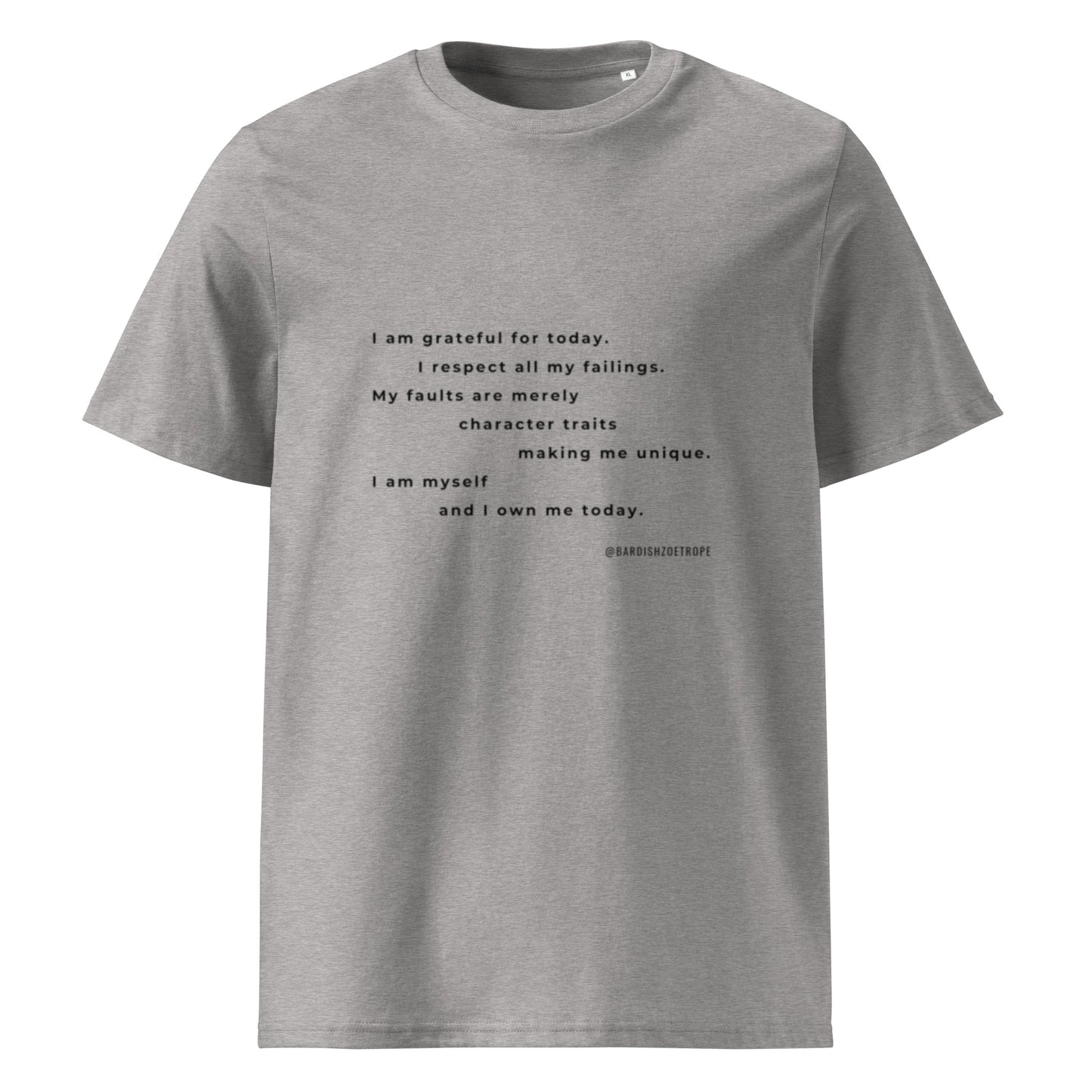 I am grateful for today. Unisex Organic Cotton T-Shirt