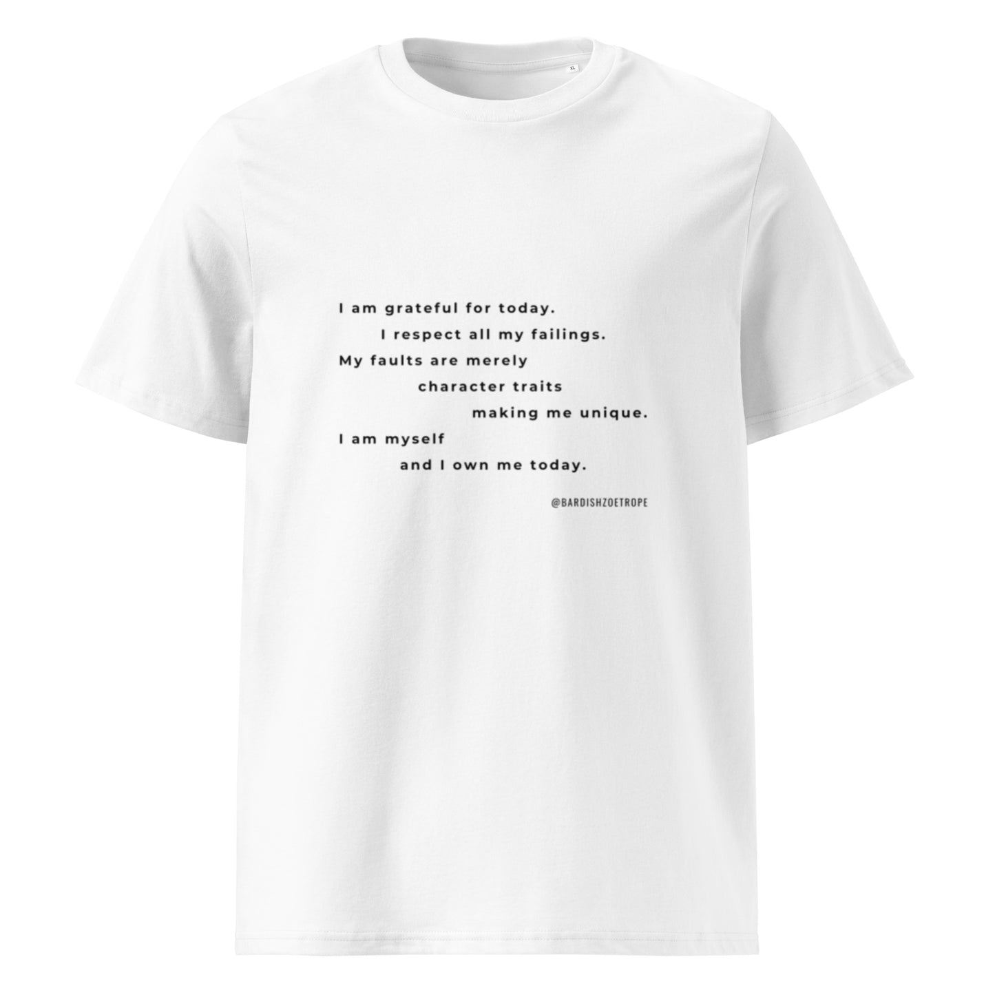 I am grateful for today. Unisex Organic Cotton T-Shirt
