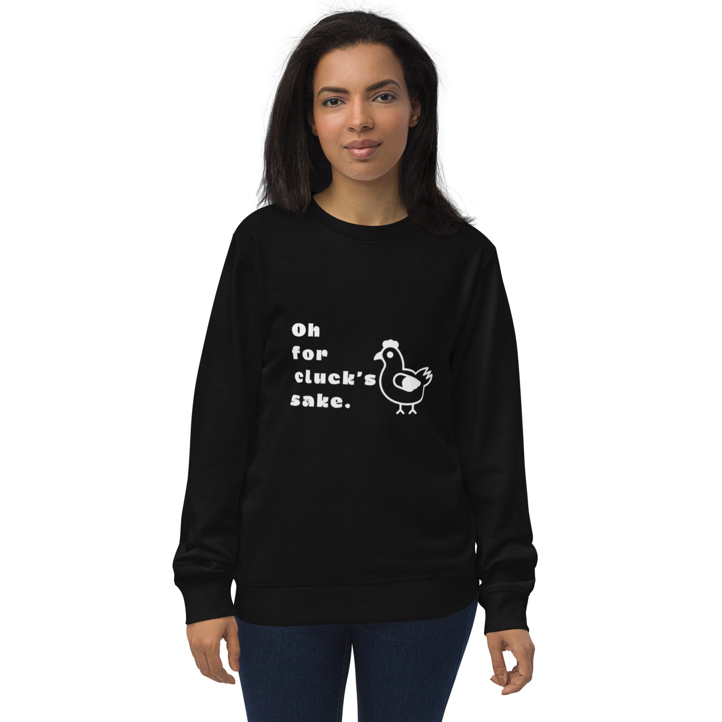 Oh For Cluck's Sake Unisex Organic Sweatshirt