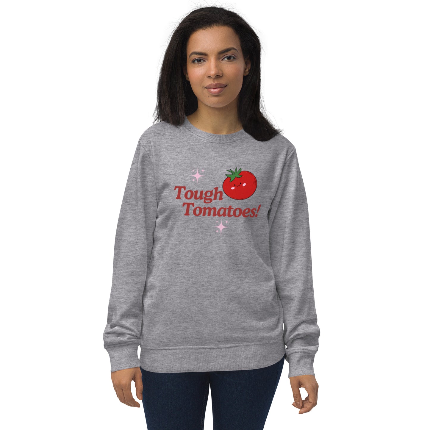 Tough Tomatoes! Unisex Organic Sweatshirt