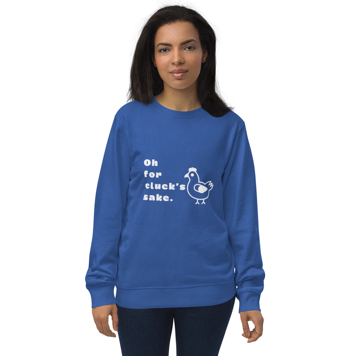 Oh For Cluck's Sake Unisex Organic Sweatshirt