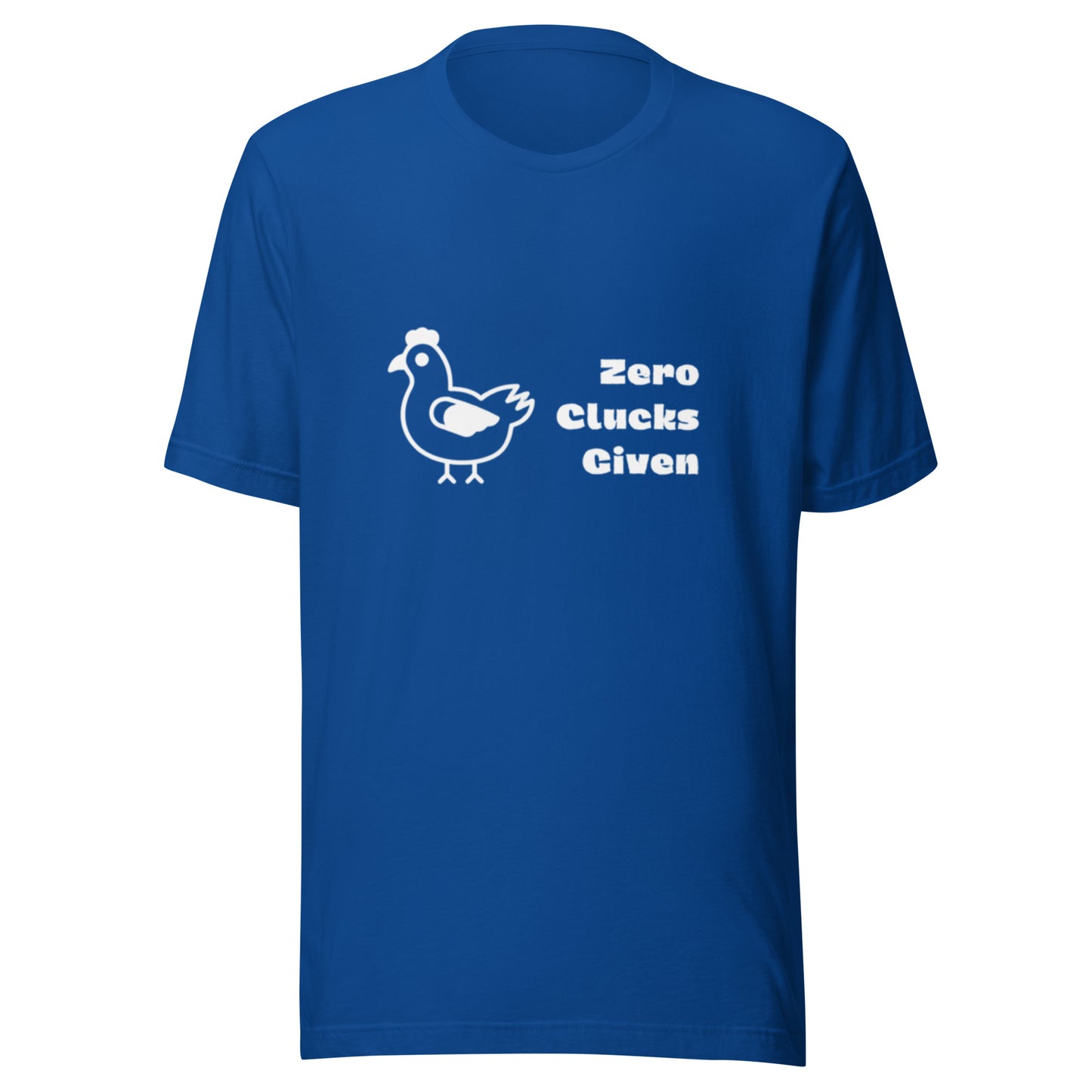 Zero Clucks Given Unisex T-Shirt (made in the USA)