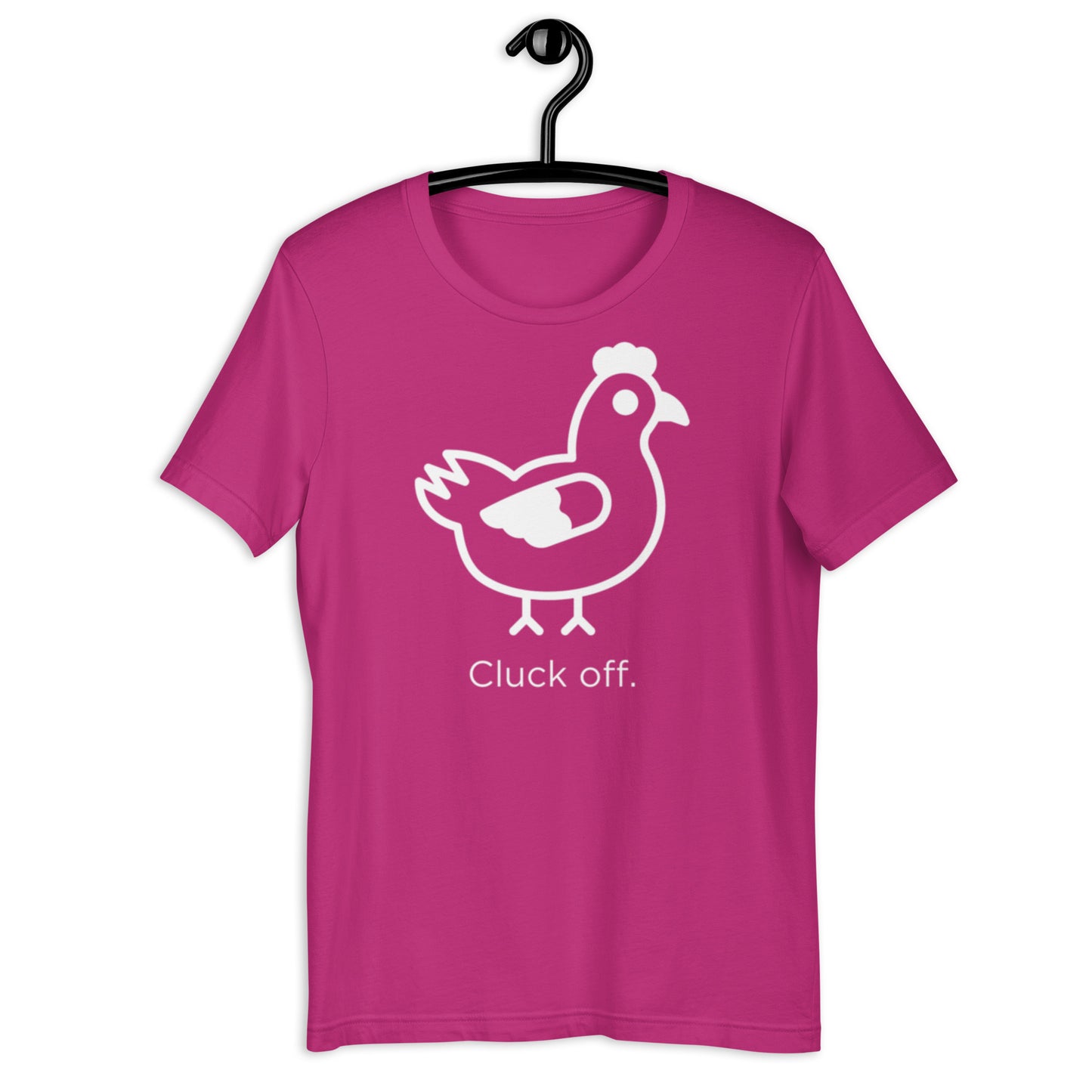 Cluck Off Unisex T-Shirt