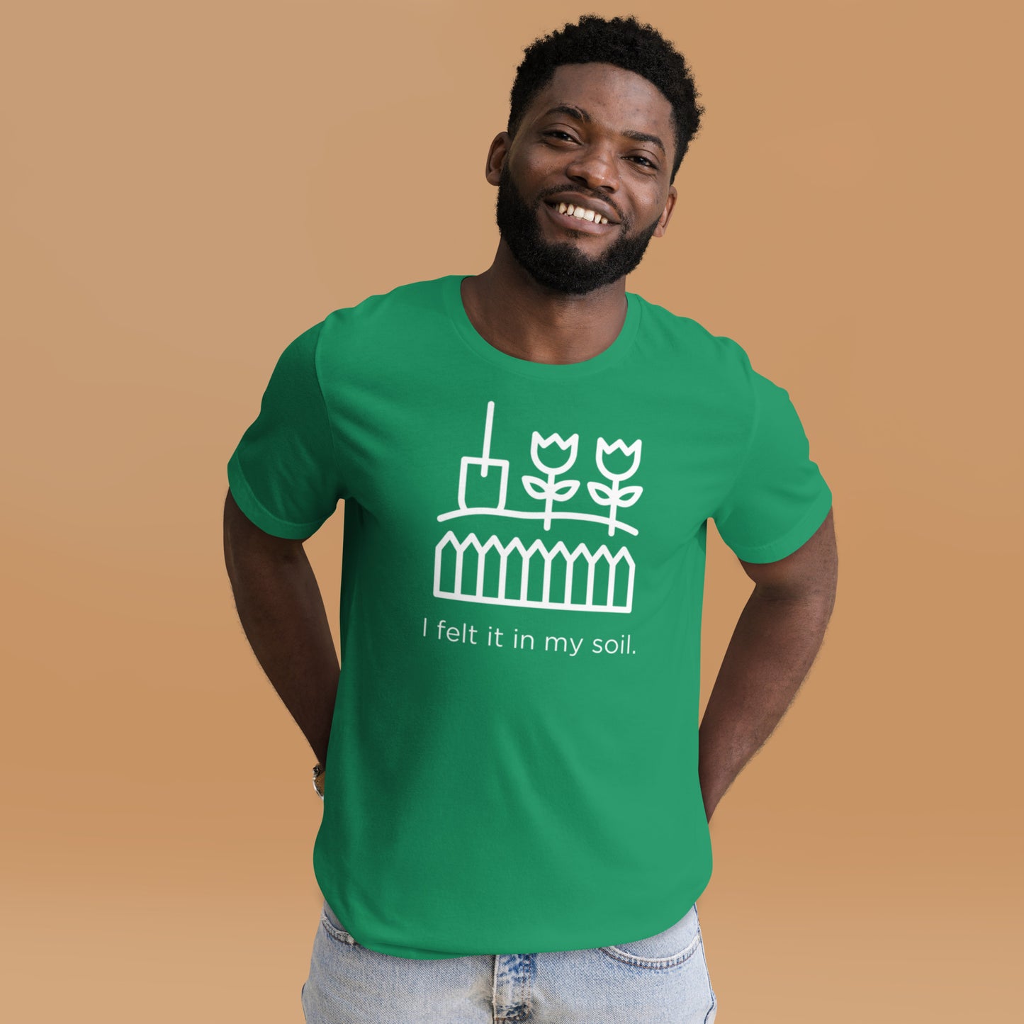 I Felt It In My Soil Unisex T-Shirt