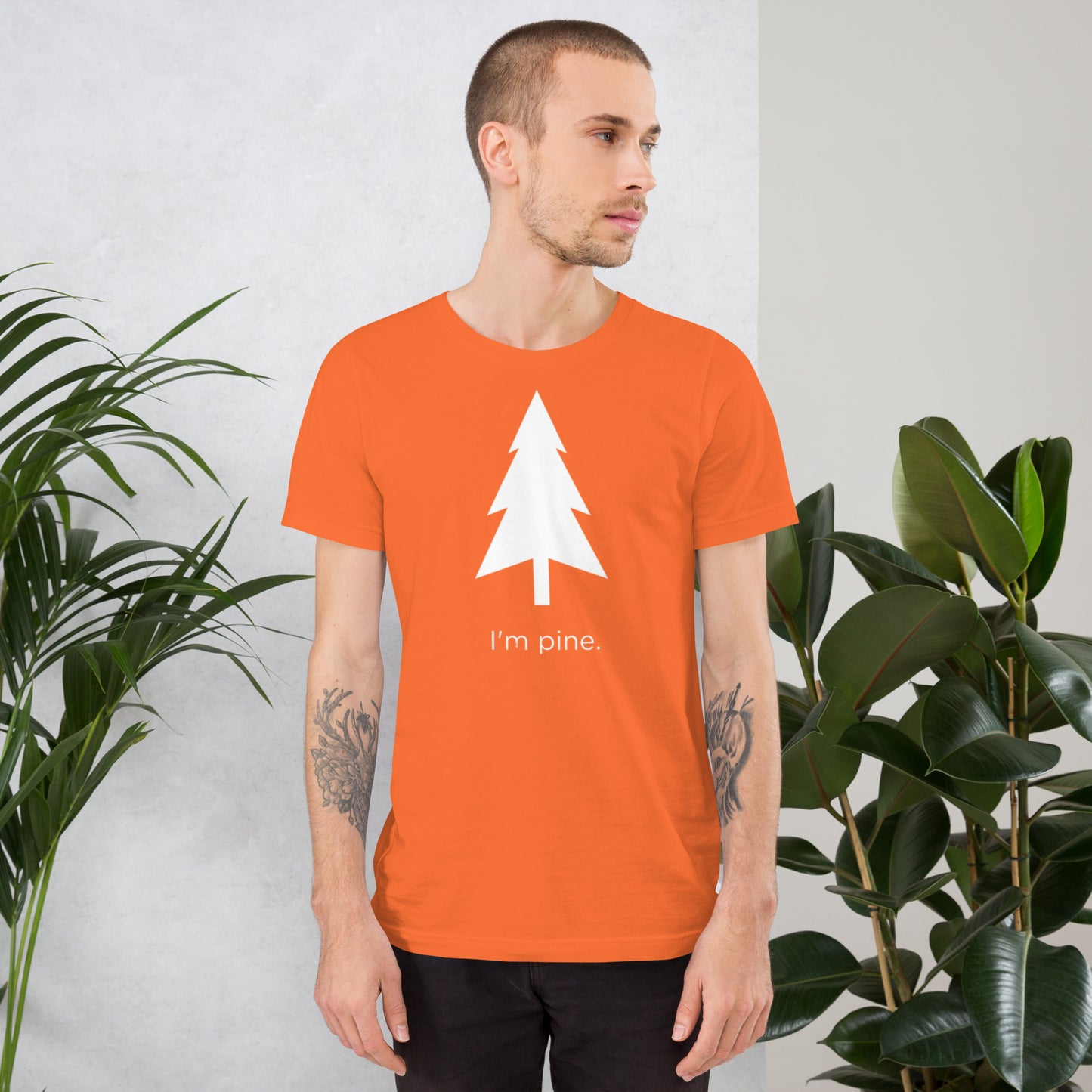 I'm Pine Unisex T-Shirt