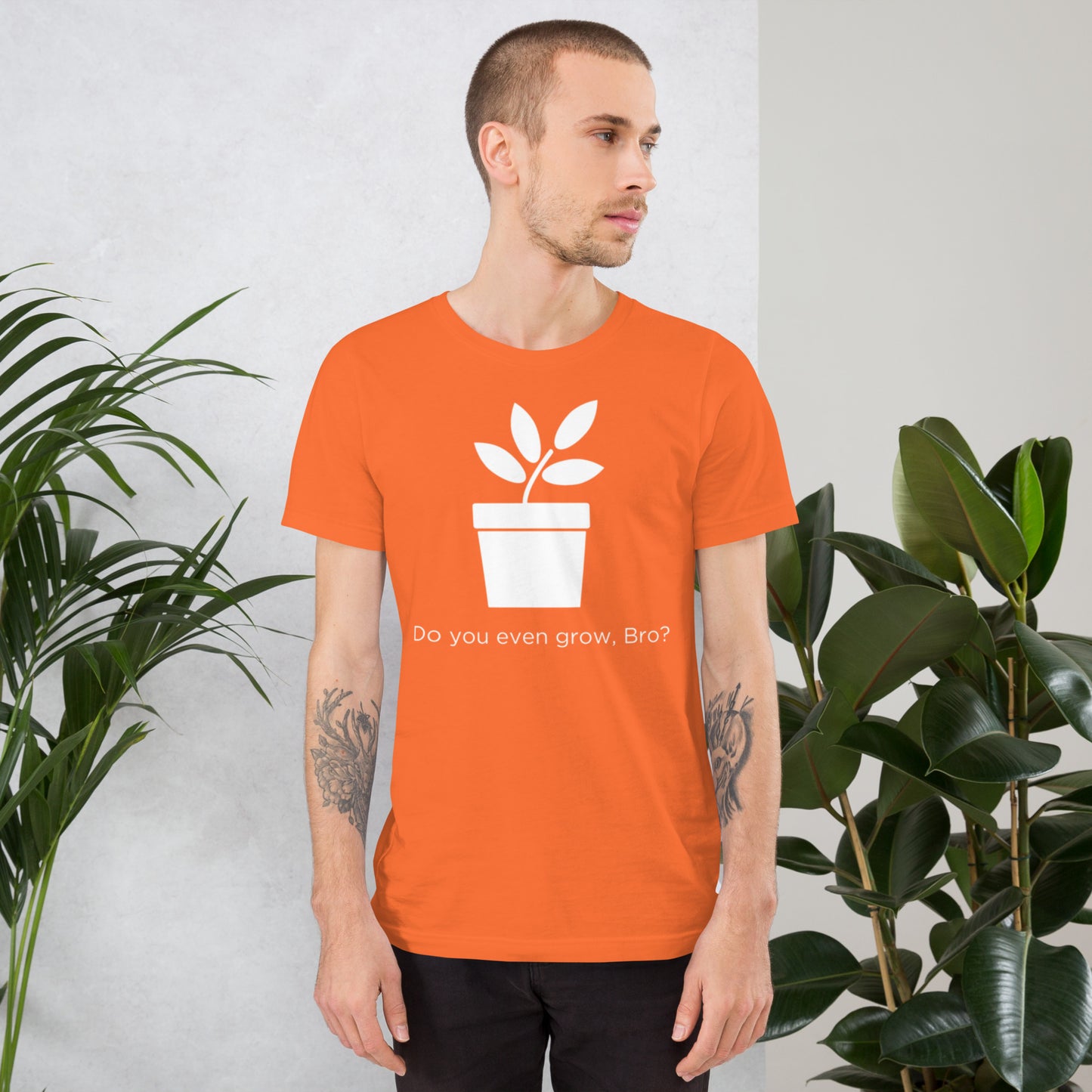 Do You Even Grow, Bro? Unisex t-shirt